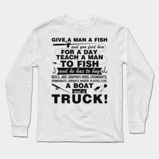 Fishing Quote Funny Give A Man A Fish Fisherman Christmas Long Sleeve T-Shirt